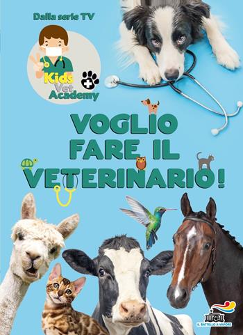 Voglio fare il veterinario! Kids Vet Academy - Renato Assin - Libro Piemme 2023, Il battello a vapore. One shot | Libraccio.it