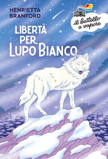 Libertà per Lupo Bianco - Henrietta Branford - Libro Piemme 2022, Il battello a vapore. Serie arancio | Libraccio.it