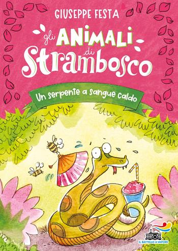 Un serpente a sangue caldo. Gli animali di Strambosco - Giuseppe Festa - Libro Piemme 2023, Il battello a vapore. Miniserie | Libraccio.it