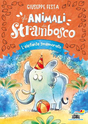 L'elefante smemorato. Gli animali di Strambosco - Giuseppe Festa - Libro Piemme 2023, Il battello a vapore. Miniserie | Libraccio.it