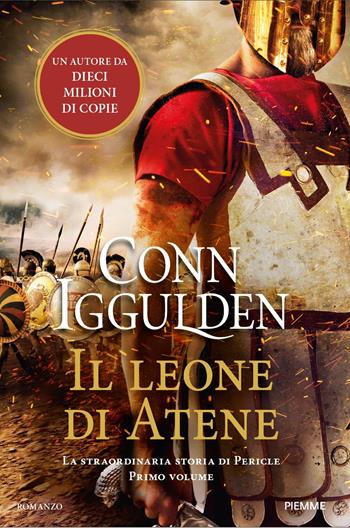 Il leone di Atene. La straordinaria storia di Pericle. Vol. 1 - Conn Iggulden - Libro Piemme 2023 | Libraccio.it
