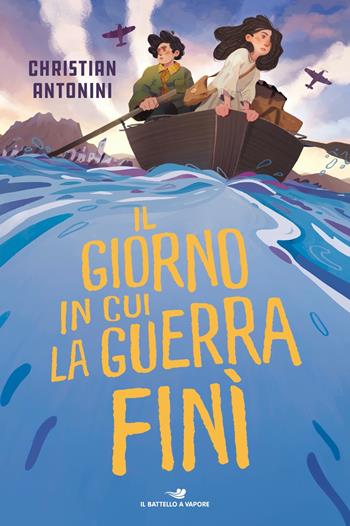 Il giorno in cui la guerra finì - Christian Antonini - Libro Piemme 2023, Il battello a vapore. One shot | Libraccio.it