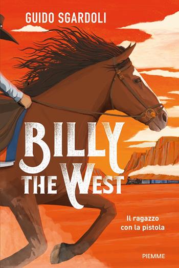 Billy the West. Il ragazzo con la pistola - Guido Sgardoli - Libro Piemme 2023, Il battello a vapore. One shot | Libraccio.it
