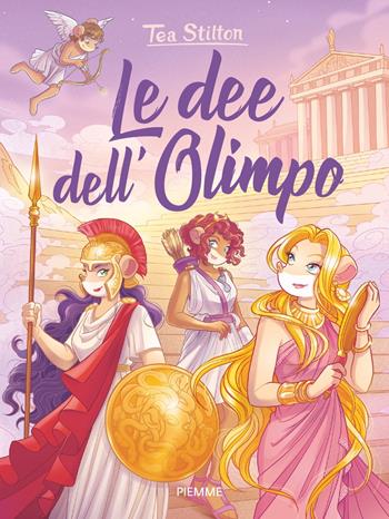Le dee dell'Olimpo - Tea Stilton - Libro Piemme 2024, I libri del cuore delle Tea Sisters | Libraccio.it