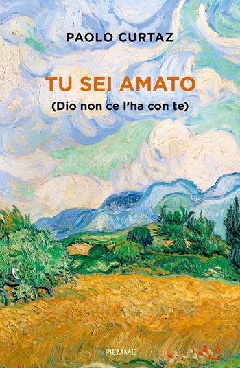 Tu sei amato (Dio non ce l'ha con te) - Paolo Curtaz - Libro Piemme 2024, Saggi PM | Libraccio.it