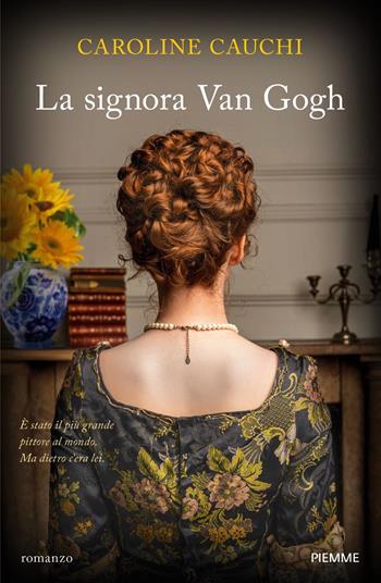 La signora Van Gogh - Caroline Cauchi - Libro Piemme 2023, Storica | Libraccio.it