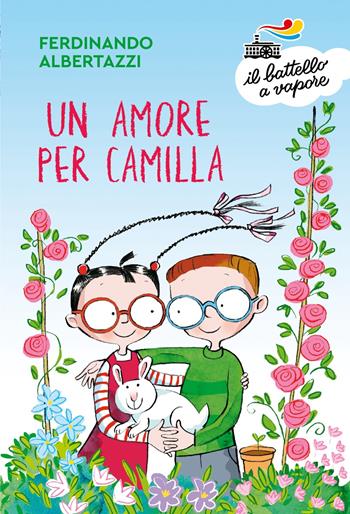 Un amore per Camilla. Ediz. a colori - Ferdinando Albertazzi - Libro Piemme 2023, Il battello a vapore. Serie bianca | Libraccio.it