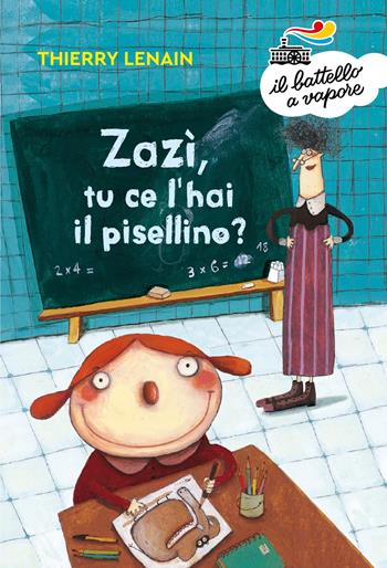 Zazì, tu ce l'hai il pisellino? Ediz. a colori - Thierry Lenain - Libro Piemme 2023, Il battello a vapore. Serie bianca | Libraccio.it