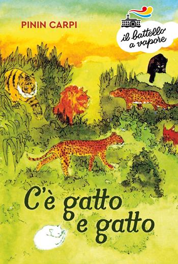 C'è gatto e gatto. Ediz. a colori - Pinin Carpi - Libro Piemme 2023, Il battello a vapore. Serie azzurra | Libraccio.it