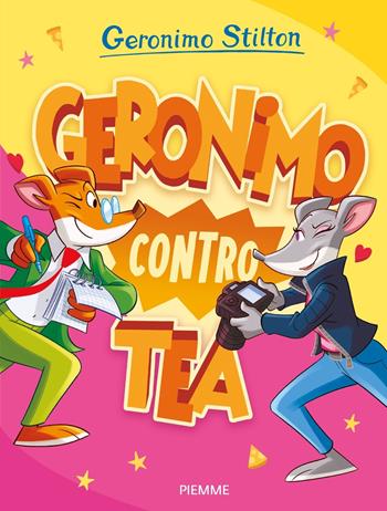 Geronimo contro Tea - Geronimo Stilton - Libro Piemme 2023, One shot | Libraccio.it