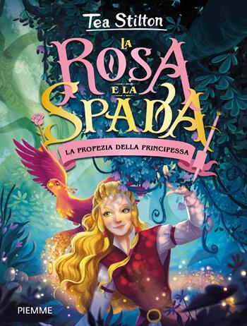 La profezia della principessa. La rosa e spada - Tea Stilton - Libro Piemme 2023, One shot | Libraccio.it