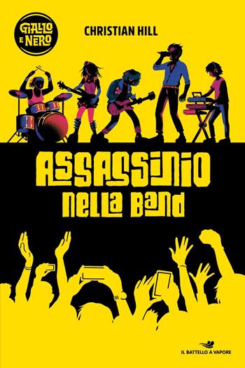 Assassinio nella band - Christian Hill - Libro Piemme 2023, Il battello a vapore. Giallo e nero | Libraccio.it