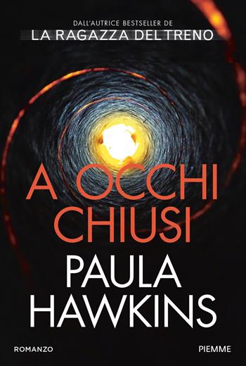 A occhi chiusi - Paula Hawkins - Libro Piemme 2023 | Libraccio.it