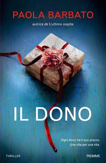 Il dono - Paola Barbato - Libro Piemme 2023 | Libraccio.it