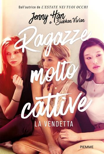 La vendetta. Ragazze molto cattive - Jenny Han, Vivian Siobhan - Libro Piemme 2023 | Libraccio.it