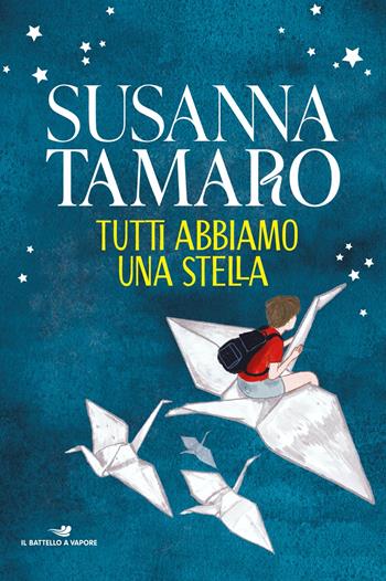 Tutti abbiamo una stella - Susanna Tamaro - Libro Piemme 2023, Il battello a vapore. One shot | Libraccio.it