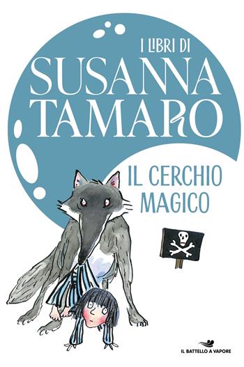 Il cerchio magico - Susanna Tamaro - Libro Piemme 2024, Il battello a vapore. One shot | Libraccio.it