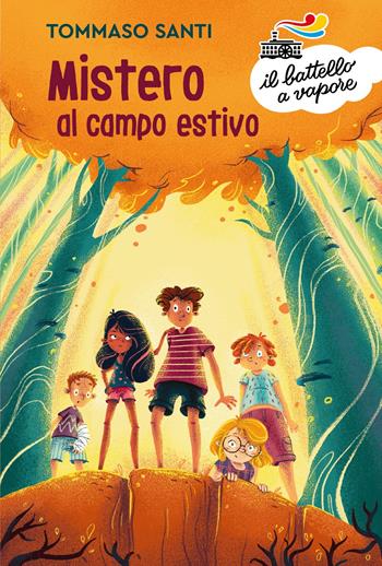 Mistero al campo estivo - Tommaso Santi - Libro Piemme 2023, Il battello a vapore. Serie arancio | Libraccio.it