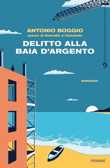 Delitto alla Baia d'Argento - Antonio Boggio - Libro Piemme 2023, Maestri del thriller | Libraccio.it