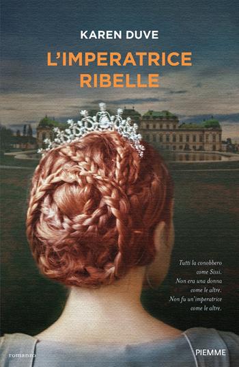 L'imperatrice ribelle - Karen Duve - Libro Piemme 2024 | Libraccio.it