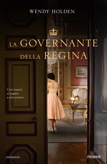 La governante della regina - Wendy Holden - Libro Piemme 2022 | Libraccio.it