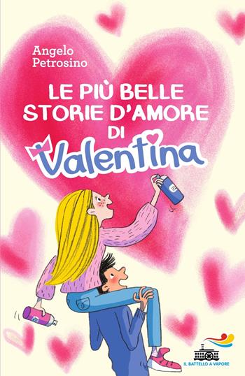 Le più belle storie d'amore di Valentina - Angelo Petrosino - Libro Piemme 2023 | Libraccio.it