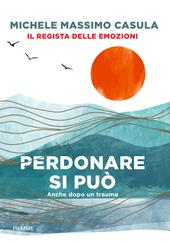 Perdonare si può. Anche dopo un trauma