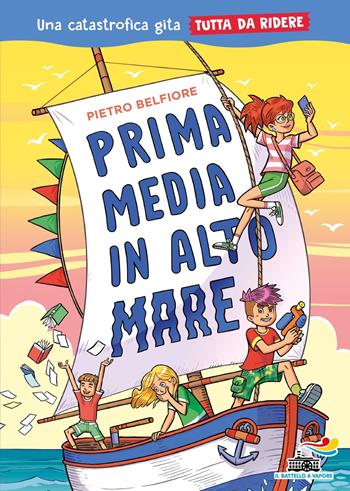 Prima media in alto mare. Una catastrofica gita tutta da ridere - Pietro Belfiore - Libro Piemme 2023, One shot | Libraccio.it
