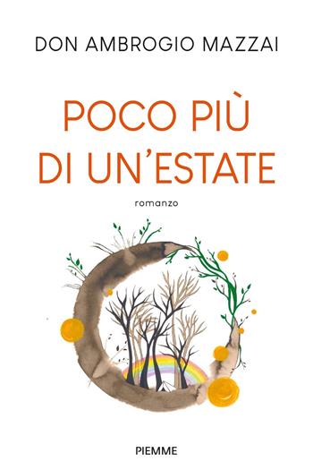 Poco più di un'estate - Ambrogio Mazzai - Libro Piemme 2023 | Libraccio.it