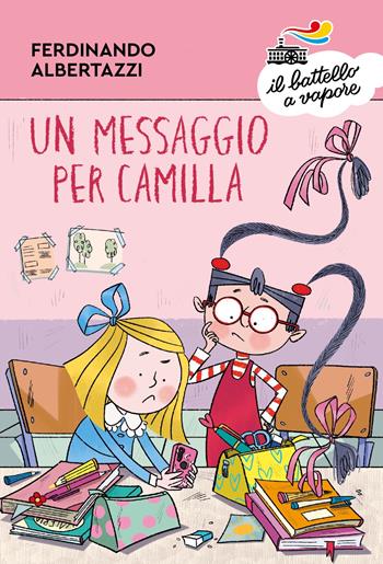 Un messaggio per Camilla. Ediz. a colori - Ferdinando Albertazzi - Libro Piemme 2023, Il battello a vapore. Serie bianca | Libraccio.it