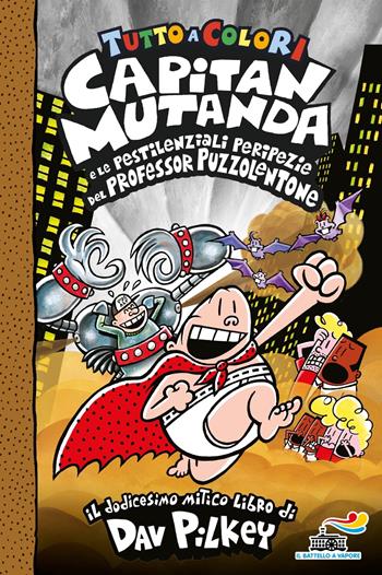 Capitan Mutanda e le pestilenziali peripezie del professore Puzzolentone - Dav Pilkey - Libro Piemme 2023, One shot | Libraccio.it