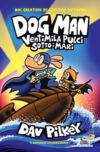 Dog Man. Ventimila pulci sotto i mari - Dav Pilkey - Libro Piemme 2023, One shot | Libraccio.it