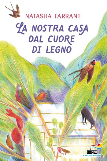 La nostra casa dal cuore di legno - Natasha Farrant - Libro Piemme 2024, Il battello a vapore. One shot | Libraccio.it