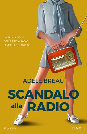 Scandalo alla radio - Adèle Bréau - Libro Piemme 2024 | Libraccio.it