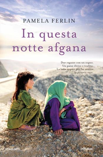 In questa notte afgana - Pamela Ferlin - Libro Piemme 2023 | Libraccio.it