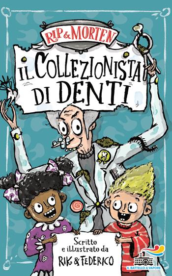 Il collezionista di denti. Rip & Morten - Rik Peters - Libro Piemme 2023, Il battello a vapore. Miniserie | Libraccio.it