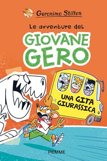 Una gita giurassica. Le avventure del giovane Gero - Geronimo Stilton - Libro Piemme 2024, One shot | Libraccio.it