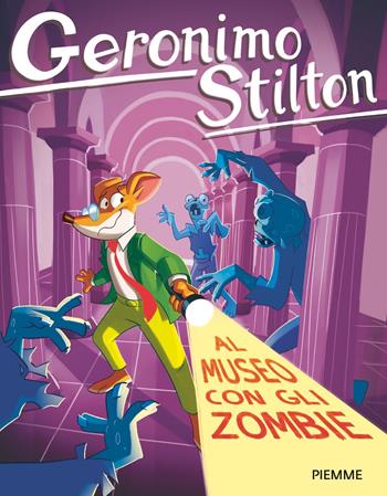 Al museo con gli zombie - Geronimo Stilton - Libro Piemme 2024, Geronimo Stilton | Libraccio.it