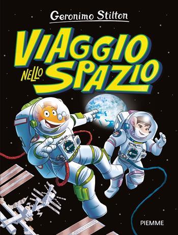 Viaggio nello spazio - Geronimo Stilton - Libro Piemme 2024, One shot | Libraccio.it