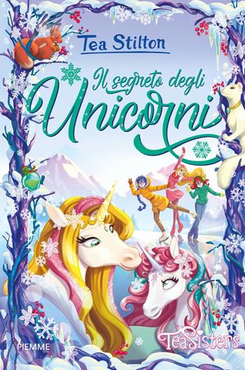 Il segreto degli unicorni - Tea Stilton - Libro Piemme 2024, Grandi libri | Libraccio.it