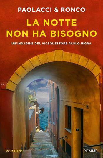 La notte non ha bisogno. Un'indagine del vice questore Paolo Nigra - Antonio Paolacci, Paola Ronco - Libro Piemme 2024, Thriller | Libraccio.it