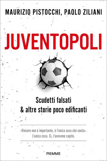 Juventopoli - Maurizio Pistocchi, Paolo Ziliani - Libro Piemme 2023, Saggi PM | Libraccio.it