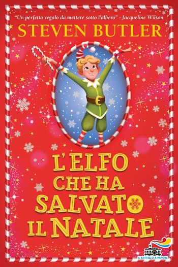 L'elfo che ha salvato il Natale. Ediz. illustrata - Steven Butler - Libro Piemme 2023, Il battello a vapore. One shot | Libraccio.it