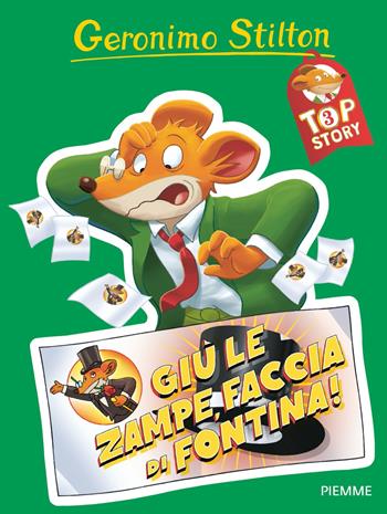 Giù le zampe, faccia di fontina! Top story - Geronimo Stilton - Libro Piemme 2023, Libri speciali | Libraccio.it
