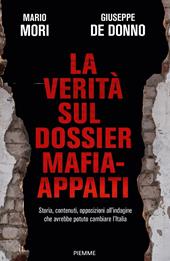 La verità sul dossier mafia-appalti. Storia, contenuti, opposizioni all'indagine che avrebbe potuto cambiare l'Italia