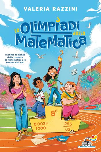 Le olimpiadi della matematica - Valeria Razzini - Libro Piemme 2024, Il battello a vapore. One shot | Libraccio.it