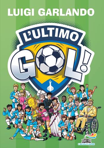 L'ultimo gol - Luigi Garlando - Libro Piemme 2023, Il battello a vapore. Gol! | Libraccio.it