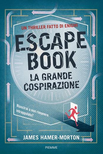 Escape Book. La grande cospirazione - James Hamer Morton - Libro Piemme 2023 | Libraccio.it