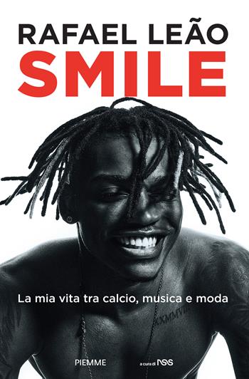 Smile. La mia vita tra calcio, musica e moda - Rafael Leão - Libro Piemme 2024, Saggi PM | Libraccio.it