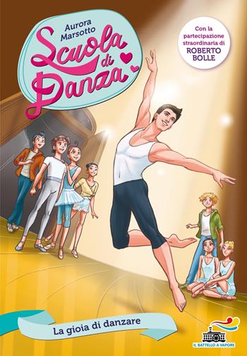 La gioia di danzare - Aurora Marsotto - Libro Piemme 2023, Il battello a vapore. Scuola di danza | Libraccio.it